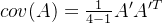 cov(A)=\frac{1}{4-1} A'A'^T