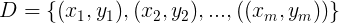 \large D=\{(x_1,y_1), (x_2,y_2), ...,((x_m,y_m))\}