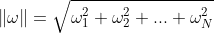 \left \| \omega \right \|=\sqrt{\omega _{1}^{2}+\omega _{2}^{2}+...+\omega _{N}^{2}}