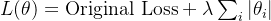 L(\theta) = \text{Original Loss} + \lambda \sum_{i} |\theta_i|