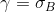 \gamma =\sigma _{B}