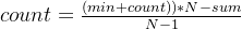 count = \frac{(min + count)) * N - sum}{N-1}