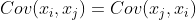 Cov(x_{i},x_{j})=Cov(x_{j},x_{i})