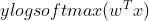 ylogsoftmax(w^{T}x)