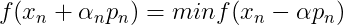 f(x_n+\alpha _np_n)=minf(x_n-\alpha p_n)