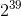 2^{39}