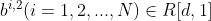 b^{i,2}(i=1,2,...,N)\in R[d,1]