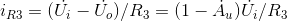 i_{R3}=(\dot{U_{i}}-\dot{U_{o}})/R_{3}=(1-\dot{A}_{u})\dot{U_{i}}/R_{3}