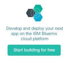 在 IBM Bluemix 云平台上开发并部署您的下一个应用。现在就开始免费试用