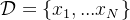 \mathcal{D}=\left \{ x_1,...x_N \right \}