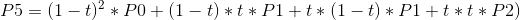 P5 = (1-t)^{2}*P0 + (1-t)*t*P1 + t*(1-t)*P1 +t*t*P2)