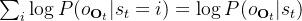 \sum_i \log P(o_{\mathbf{O}_t} | s_t=i)=\log P(o_{\mathbf{O}_t} | s_t)