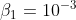 \beta _{1}=10^{-3}