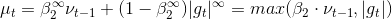 \mu _{t}=\beta _{2}^{\infty }\nu_{t-1} +(1-\beta _{2}^{\infty })|g_{t}|^{\infty } =max(\beta _{2}\cdot \nu_{t-1},|g_{t}|)