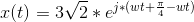 x(t) = 3\sqrt{2}*e^{j*(wt+\frac{\pi}{4}-wt)}