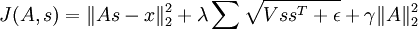 J(A, s) = \lVert As - x \rVert_2^2 + \lambda \sum{ \sqrt{Vss^T + \epsilon} } + \gamma \lVert A \rVert_2^2