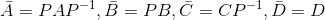 \bar{A} = PAP^{-1}, \bar{B} = PB, \bar{C} = CP^{-1}, \bar{D} = D