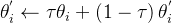 \theta_{i}^{'}\leftarrow \tau \theta _{i}+\left ( 1-\tau \right )\theta _{i}^{'}