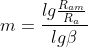 m=\frac{lg{\frac{R_{am}}{R_a}}}{lg\beta }