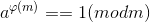 a^{\varphi (m)}==1(mod m)