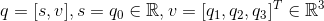 q=[s,v],s=q_{0}\in \mathbb{R},v=[q_{1},q_{2},q_{3}]^{T}\in \mathbb{R}^{3}