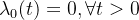 \lambda_0(t)=0, \forall t >0