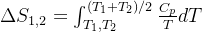 \Delta S_{1,2} = \int_{T_1,T_2}^{(T_1+T_2)/2}\frac{C_p}{T}dT