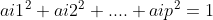 a{i1}^{2}+a{i2}^{2}+....+a{ip}^{2}=1