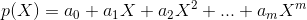 p(X)= a_0 + a_1X+a_2X^2+...+a_mX^m