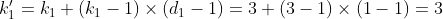 k'_1 = k_1 + (k_1-1) \times (d_1 - 1) = 3 + (3-1) \times (1-1) = 3