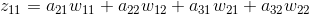 z_{11}=a_{21}w_{11}+a_{22}w_{12}+a_{31}w_{21}+a_{32}w_{22}\\