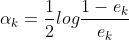 \alpha_k = \frac{1}{2}log\frac{1-e_k}{e_k}