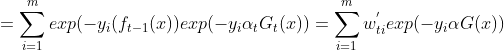 = \sum\limits_{i=1}^{m}exp(-y_i(f_{t-1}(x)) exp(-y_i\alpha_tG_t(x)) = \sum\limits_{i=1}^{m} w_{ti}^{'}exp(-y_i\alpha G(x))