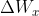 \Delta W_x