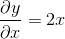 \frac{\partial y}{\partial x}=2x