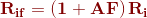 {\color{DarkRed} \mathbf{R_{if}= \left ( 1+AF \right ) R_{i}}}