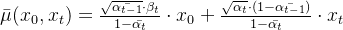 \bar{\mu }(x_0,x_t)=\frac{\sqrt{\bar{\alpha_{t-1}}} \cdot \beta_t}{1-\bar{\alpha_t}} \cdot x_0 + \frac{\sqrt{\alpha_t} \cdot(1-\bar{\alpha_{t-1}})}{1-\bar{\alpha_t}} \cdot x_t