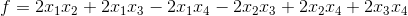 f=2x_{1}x_{2}+2x_{1}x_{3}-2x_{1}x_{4}-2x_{2}x_{3}+2x_{2}x_{4}+2x_{3}x_{4}