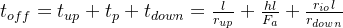 t_{off}=t_{up}+t_p+t_{down}=\frac{l}{r_{up}}+\frac{hl}{F_a}+\frac{r_{io}l}{r_{down}}