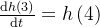 \frac{\mathrm{d} h(3)}{\mathrm{d} t}=h\left ( 4 \right )