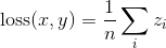 \text{loss}(x, y) = \frac{1}{n} \sum_{i} z_{i}