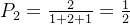 P_2=\frac{2}{1 + 2 + 1} = \frac{1}{2}