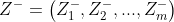 Z^{-}=\left ( Z_{1}^{-},Z_{2}^{-},...,Z_{m}^{-} \right )