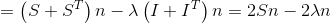 =\left ( S+S^{T} \right )n-\lambda \left ( I+I^{T} \right )n=2Sn-2\lambda n