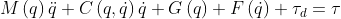 M\left (q \right )\ddot{q}+C\left ( q,\dot{q} \right )\dot{q}+G\left ( q \right )+F\left ( \dot{q} \right )+\tau _{d}=\tau