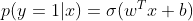 p(y=1|x)=\sigma (w^{T}x+b)