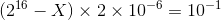 (2^{16}-X)\times 2\times10^{-6}=10^{-1}