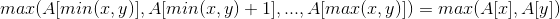 max(A[min(x,y)], A[min(x,y)+1], ..., A[max(x,y)])=max(A[x],A[y])