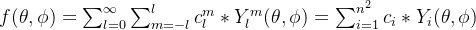 f(\theta,\phi)=\sum_{l=0}^{\infty } \sum _{m=-l}^{l }c_{l}^{m}*Y_{l}^{m}(\theta,\phi) =\sum_{i=1}^{n^{2} } c_{i}*Y_{i}(\theta,\phi)