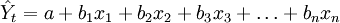 \hat{Y}_t=a+b_1 x_1+b_2 x_2+b_3 x_3+\ldots+b_n x_n